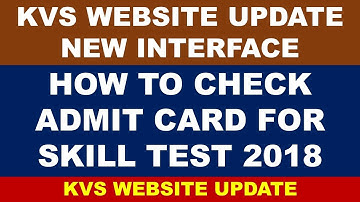 HOW TO CHECK ADMIT CARDS IN KVS WEBSITE | KVS NEW WEBSITE INTERFACE OVERLOOK | KVS SKILL TEST |