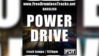 Power Drive - Bassless (www.FreeDrumlessTracks.net)