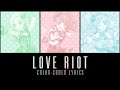 LOVE RIOT || Color-Coded English / 日本語 / Romaji Lyrics 🍨🌶️🥩