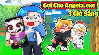 HUY NOOB THỬ THÁCH GỌI CHO ANGELA.EXE VÀO 3 GIỜ SÁNG TRONG MINECRAFT*KHÔNG ĐƯỢC GỌI CHO ANGELA.EXE💀😱