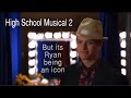 High School Musical 2 but it&#39;s just Ryan Evans being an Icon