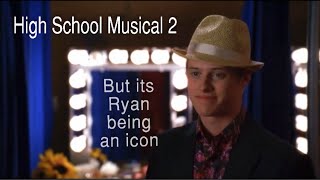 High School Musical 2 but it's just Ryan Evans being an Icon