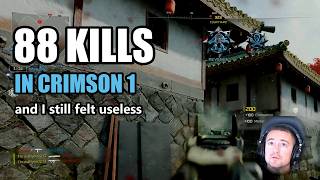 88 kills in Crimson 1 and I still felt useless