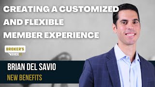 Creating A Customized And Flexible Member Experience with Brian Del Savio