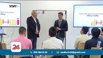 Kết nối start-up Việt với trung tâm công nghệ cao ở Mỹ  | VTV24
