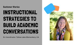 Practical Instructional Strategies to Build Academic Conversations