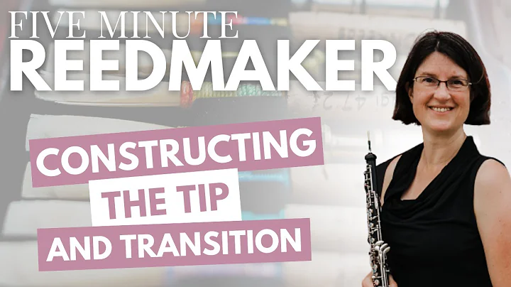 Five Minute Reedmaker: Constructing the Tip and Tr...