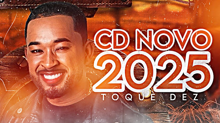 TOQUE DEZ 2025 CD NOVO ATUALIZADO - MÚSICAS NOVAS TOQUE DEZ CD COMPLETO - TOQUE DEZ 2025 LANÇAMENTO