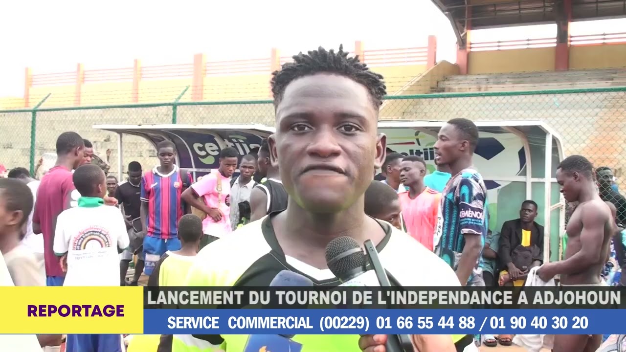 LANCEMENT DU TOURNOI DE L'INDÉPENDANCE A ADJOHOUN