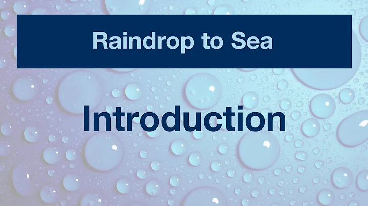 Raindrop to Sea Video Series - Introduction - DayDayNews