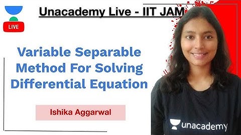 IIT-JAM | Variable Separable Method For Solving Differential Equation | Ishika Aggarwal