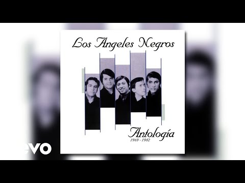 Los Angeles Negros - Tú Y Tu Mirar... Yo Y Mí Canción (Remastered / Audio)