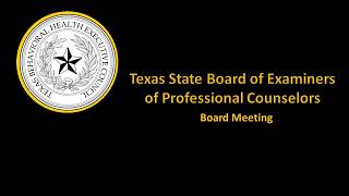 2026/05/01 Texas State Board of Examiners of Professional  Counselors Board Meeting