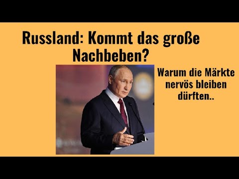 Russland: Kommt das große Nachbeben? Videoausblick