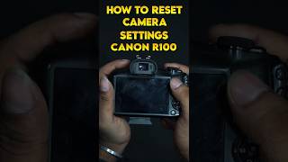 How to Reset Camera Settings in Canon R100 | Beginner's Guide