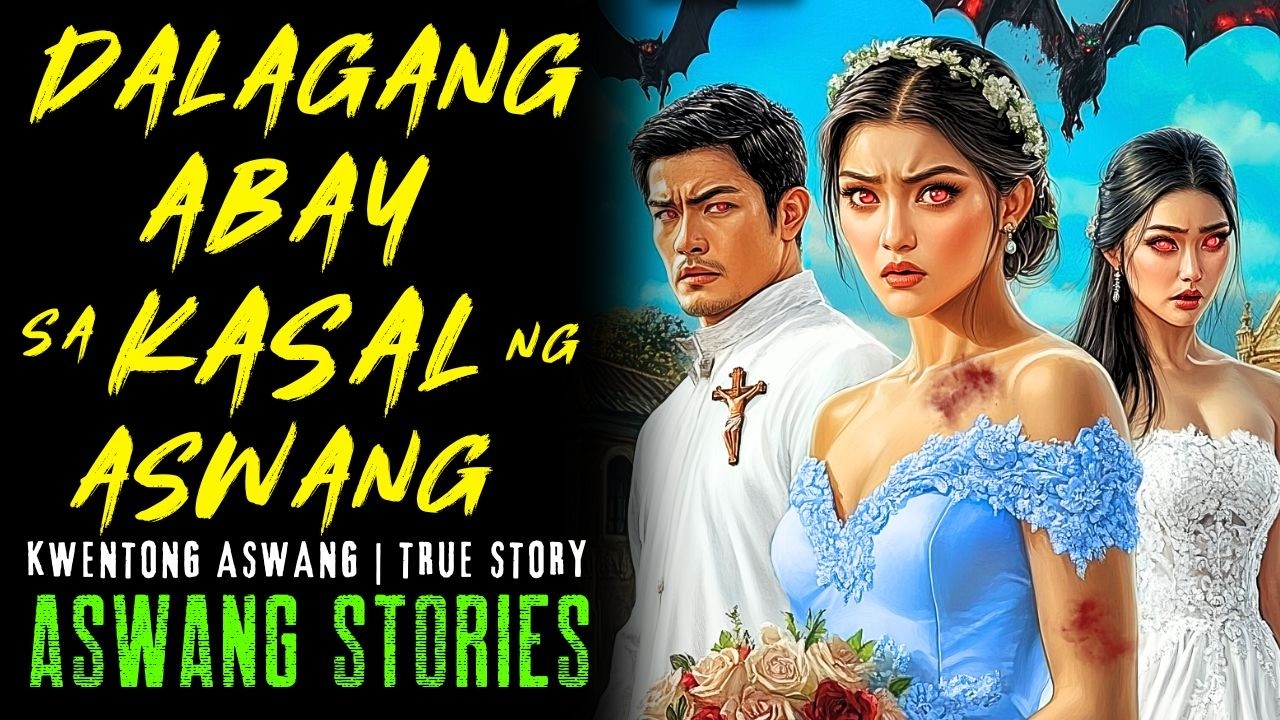 DALAGANG ABAY SA KASAL NG ASWANG SA BARYO I Kwentong Aswang I True Story