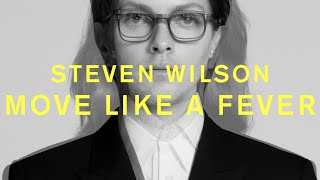 Steven Wilson - Move Like A Fever (Official Audio)