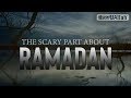 The Scary Part About Ramadan *Must Watch*