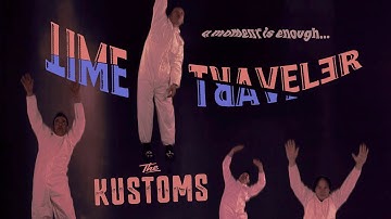 The Kustoms - Time Traveler (Official Music Video)