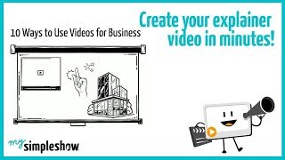 10 Ways to Use Videos for Your Business - mysimpleshow