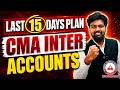 How To Score High In CMA Inter Accounts ? June 2026 Exams Last 15 Days Strategy