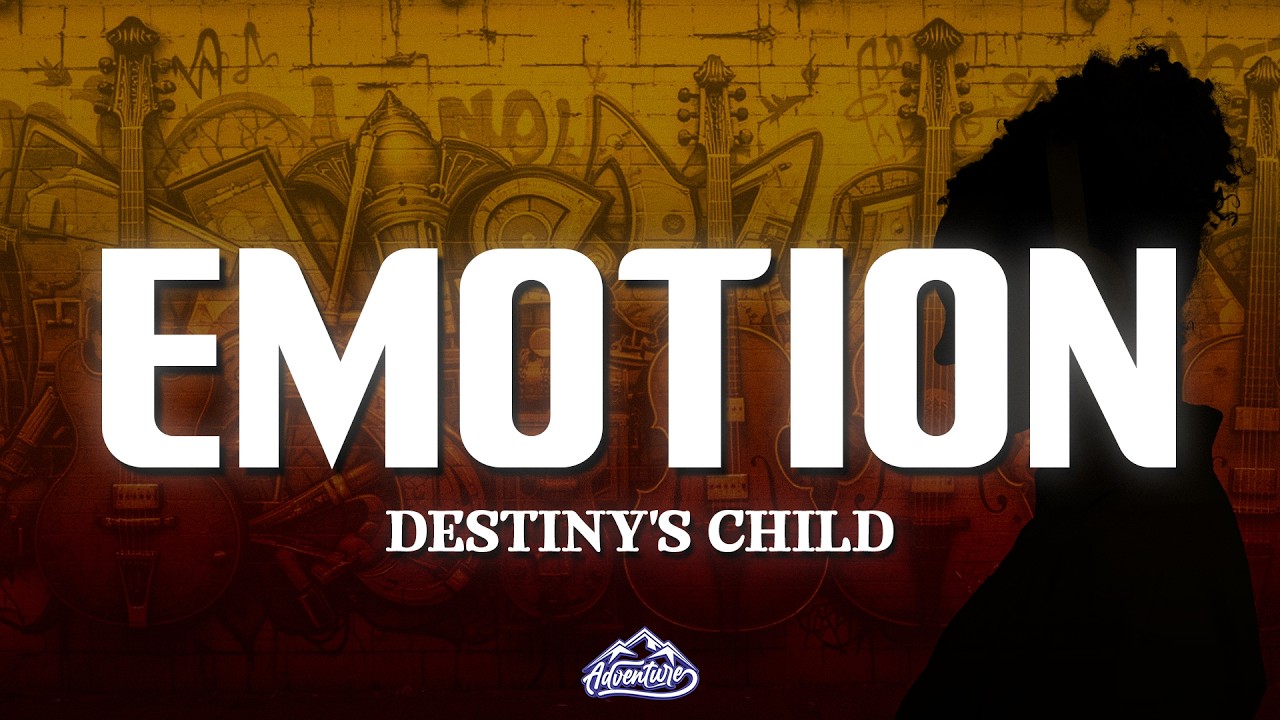 Destiny's Child - Emotion (Lyrics)
