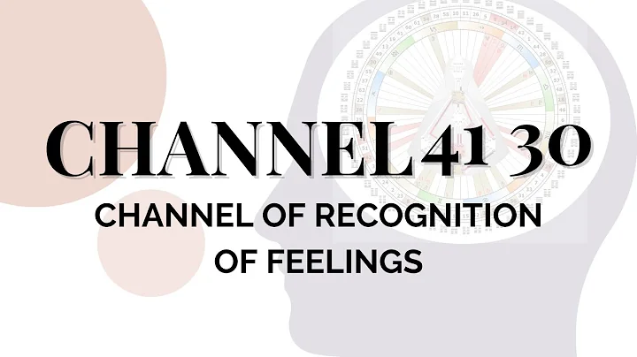 Human Design Channels - The Channel of Recognition of Feelings: 41 30