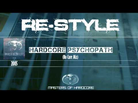 Re-Style - Hardcore Psychopath (No Cure Mix)
