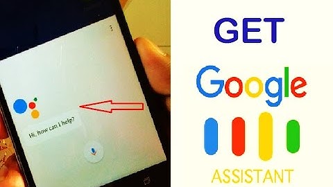 How to Get Google Assistant On Any Android Device 2017 No Root
