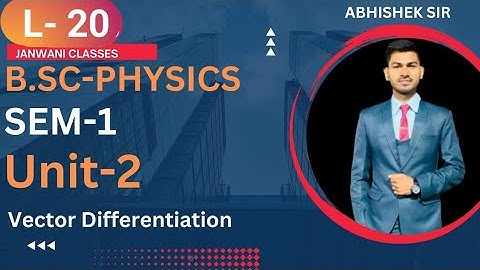 B.Sc 1st sem Physics || Ch-3 vector integral || By Abhishek Bhardwaj sir ✍️✍️
