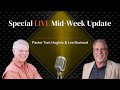 Special live midweek update  pastor tom hughes  lee brainard