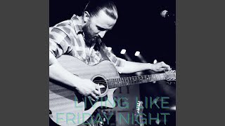 Video thumbnail of "Colby Albright - Living Like Friday Night"