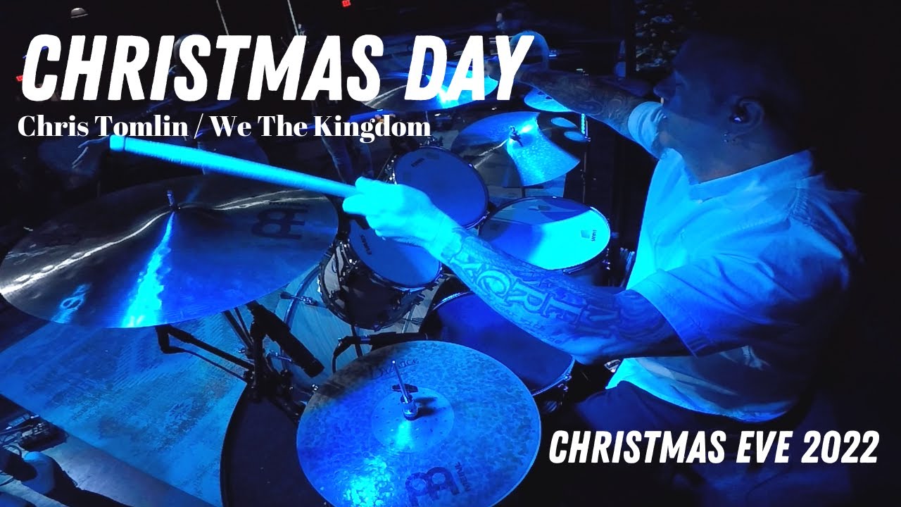 CHRISTMAS DAY - Chris Tomlin / We The Kingdom drum cam 2022 Christmas Eve Service CHRISTMAS DAY - Chris Tomlin / We The Kingdom drum cam 2022 Christmas Eve Service