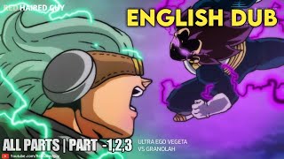 Ultra Ego Vegeta vs Granolah   All Parts Part 1,2,3  ENGLISH DUB