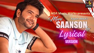 Song - Meri Saanson Ko Lyrical | Rajesh Atibal | Mohammed Irfan | MSR MUSIC WORKS