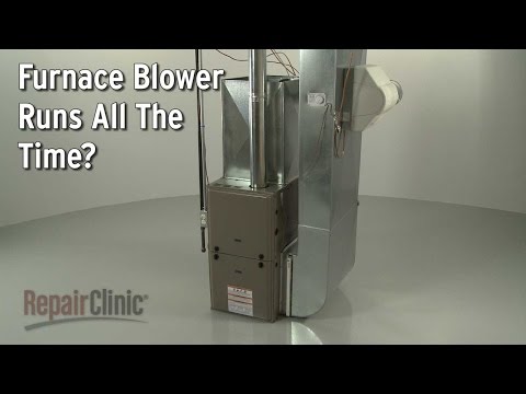 Furnace Blower Runs All The Time? Gas Furnace Troubleshooting