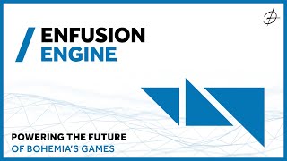 Enfusion Engine - Powering the future of Bohemia's games
