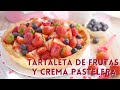 LA MEJOR TARTALETA DE FRUTAS Y CREMA PASTELERA - AnnasPasteleria