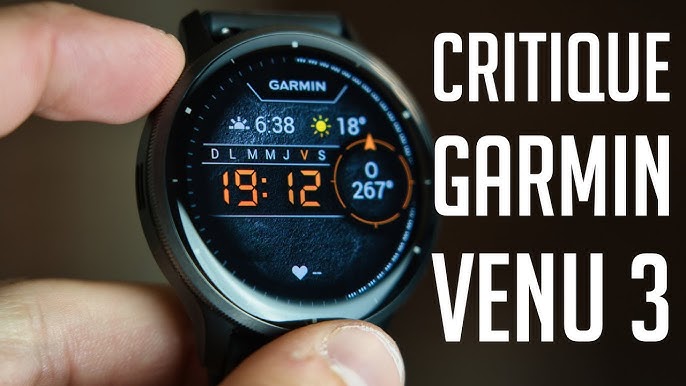 Mes premières impressions de la montre Garmin Venu 3 
