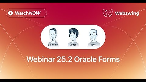 Webinar 25.2 Release with Oracle forms