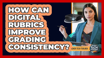 How Can Digital Rubrics Improve Grading Consistency?