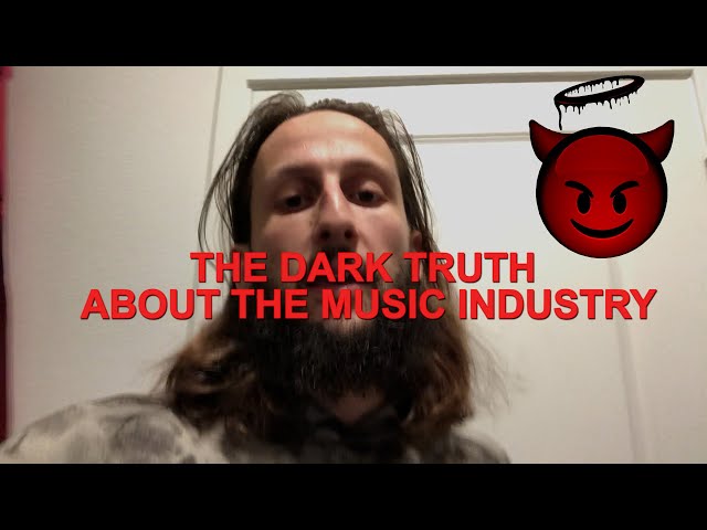 THE DARK TRUTH ABOUT THE MUSIC INDUSTRY class=