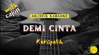 Kerispatih  Demi Cinta  Versi Akustik  Karaoke Lirik   Cajon