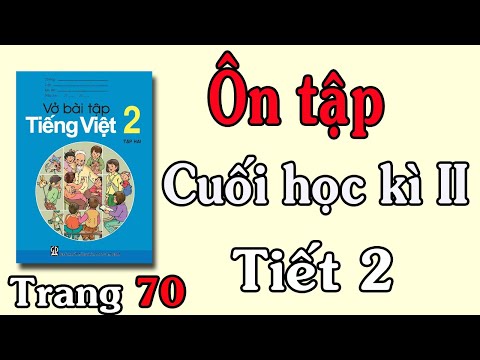 Lớp 2- Tuần 35 - Tiếng Việt - Ôn tập tiết 2 - trang 70