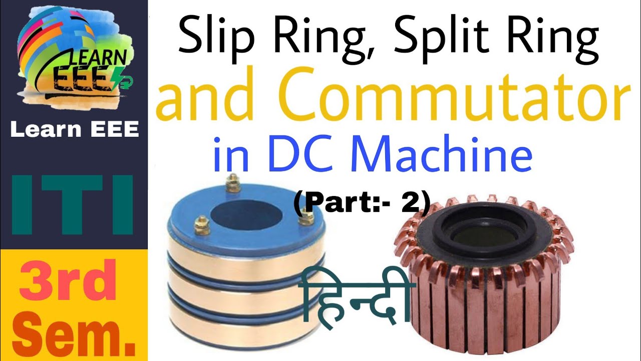 chef Schaduw Reageer Slip Ring, Split Ring and Commutator in DC Machine. DC Generator |ITI  Electrician 3rd Sem. 2| Hindi - YouTube