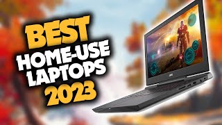 Best Laptop For Home Use in 2023 (Top 5 Picks For Any Budget)