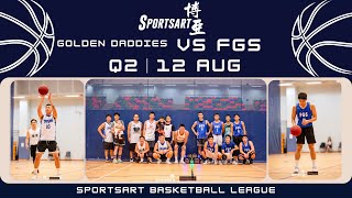 GOLDEN DADDIES vs FGS | Q2 | AUG 12 | SPORTSART BASKETBALL LEAGUE