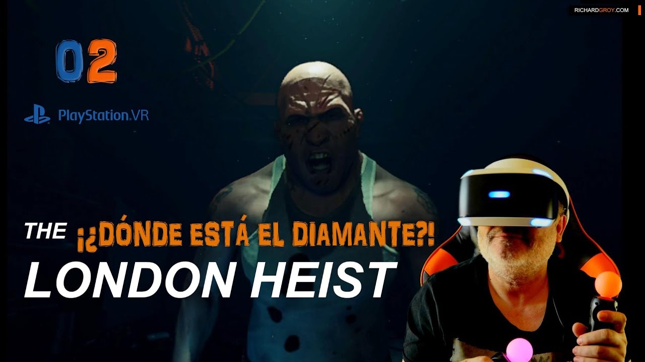 PS VR ¡¿Dónde está el diamante?! THE LONDON HEIST Ep 02 VR WORLDS