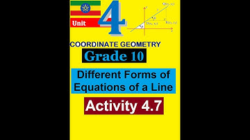 Mathematics Grade 10 Unit-4: Different Forms of Equations of a Line and Activity 4.7@mathT_21​
