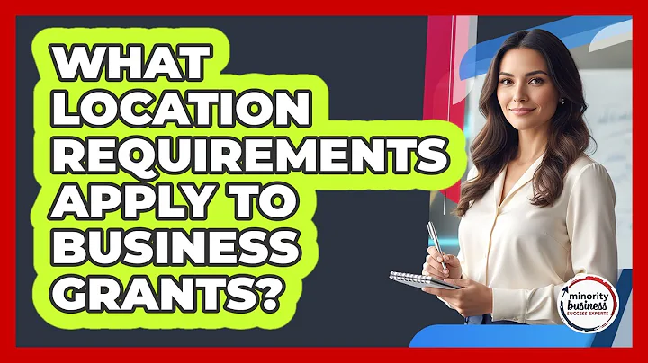 What Location Requirements Apply To Business Grants?